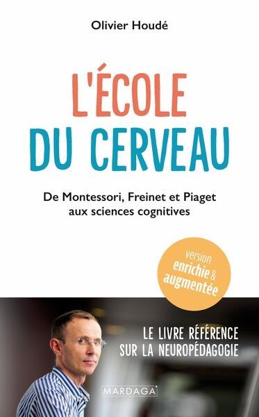 L'école du cerveau : de Montessori, Freinet et Piaget aux sciences cognitives book