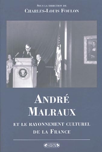 André Malraux et le rayonnement cuturel de la France book