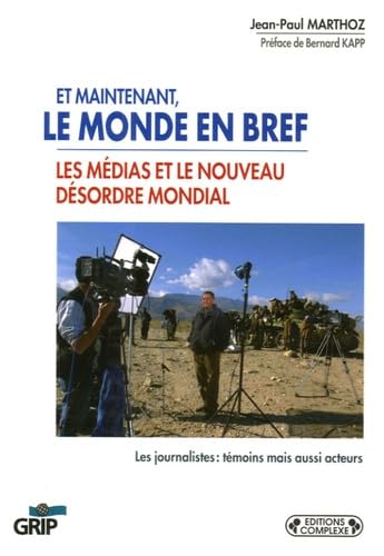 Et maintenant, le monde en bref: Les médias et le nouveau désordre mondial book