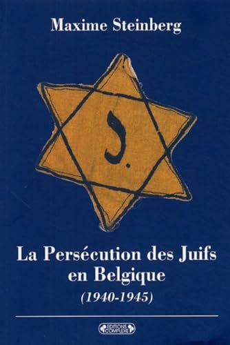 La Persécution des Juifs en Belgique: (1940-1945) Books