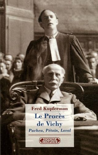 Le Procès de Vichy: Pucheu, Pétain, Laval (1944-1945) book