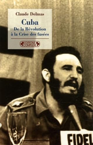 Cuba: De la Révolution à la Crise des fusées book