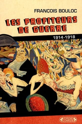 Les profiteurs de guerre: 1914-1918 book