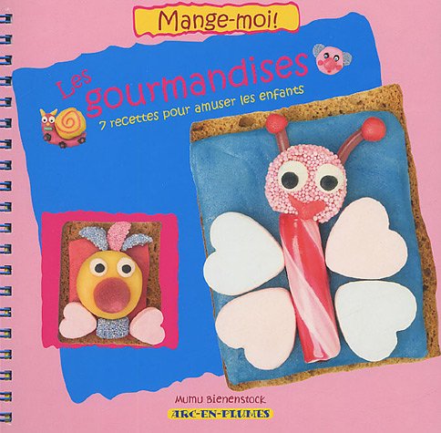 Les gourmandises : 7 recettes pour amuser les enfants book