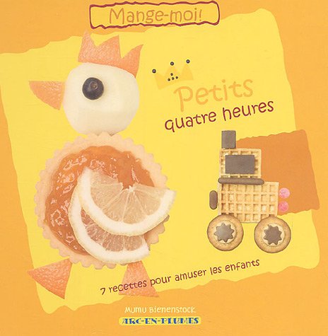 Petits quatre heures : 7 recettes pour amuser les enfants book