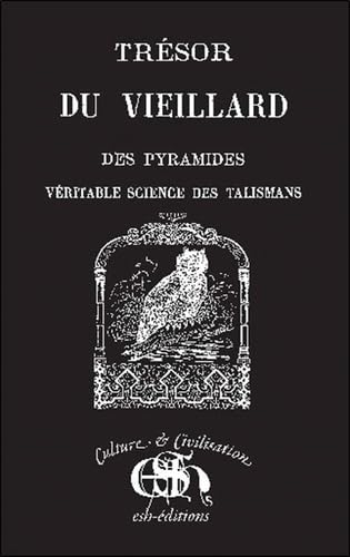 Trésor du vieillard des Pyramides Véritable science des Talismans - La chouette noire book