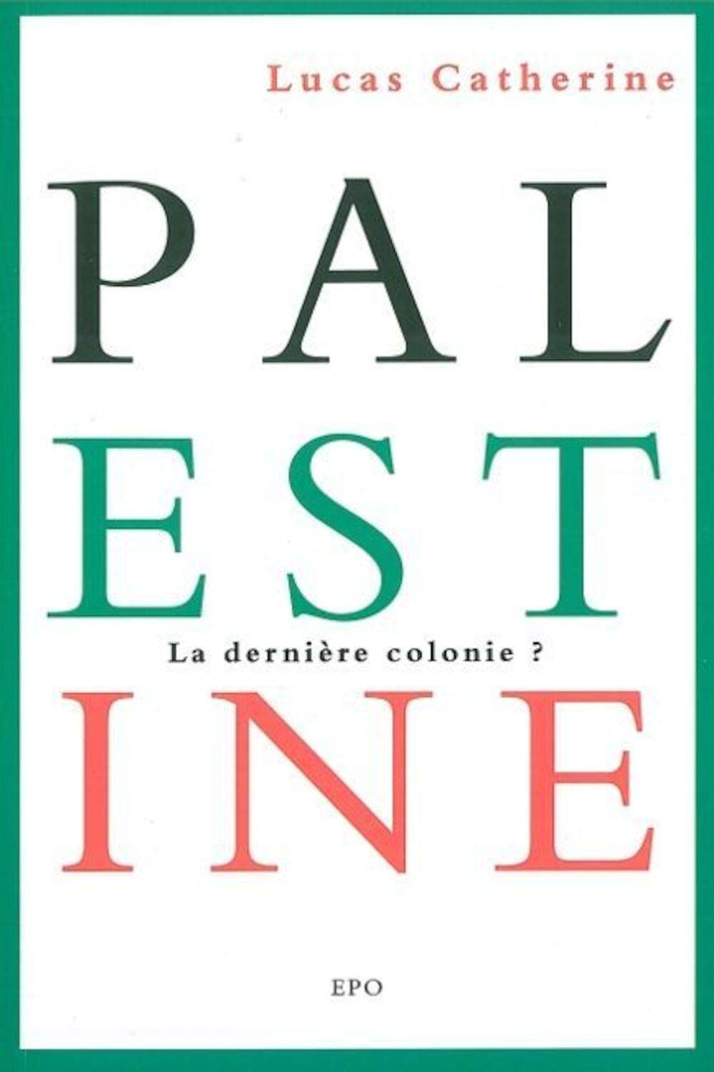 Palestine, la dernière colonie ? book
