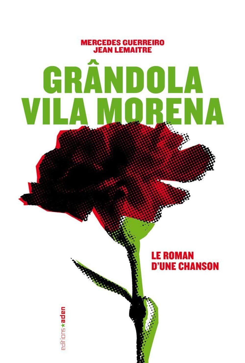 Grândola Vila Morena: Le roman d'une chanson book