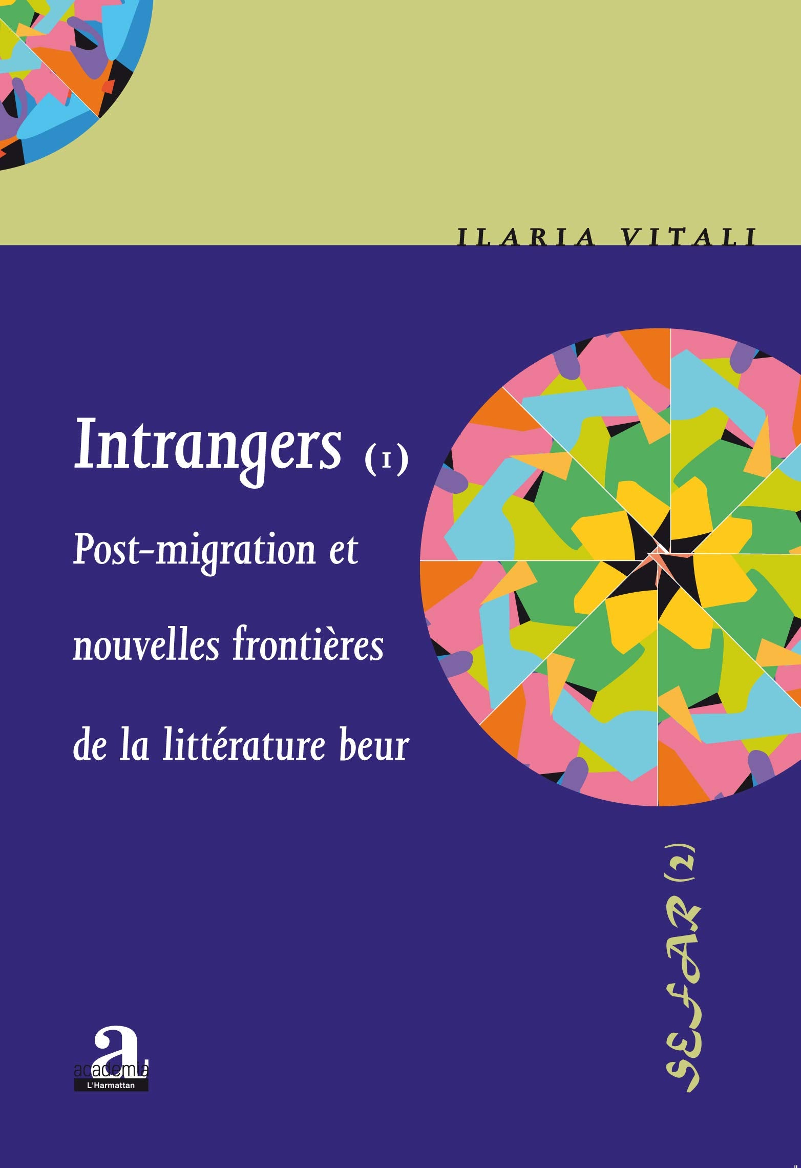 Intrangers : Tome 1, Post-migration et nouvelles frontières de la littérature beur Social Sciences
