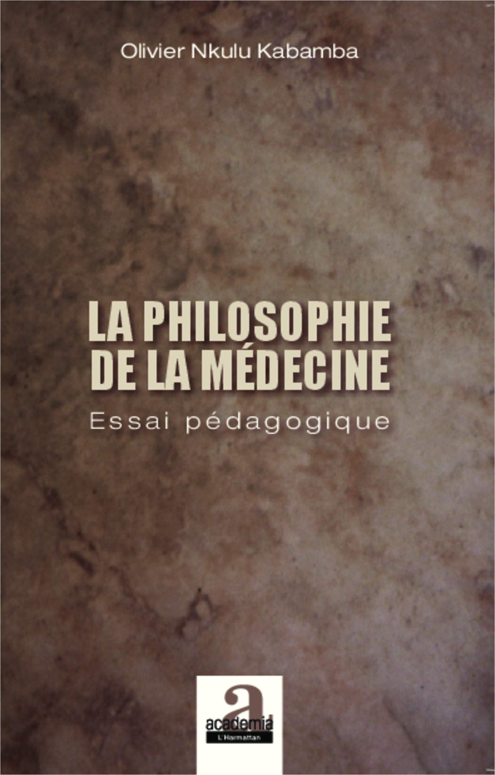 La philosophie de la médecine : Essai pédagogique book