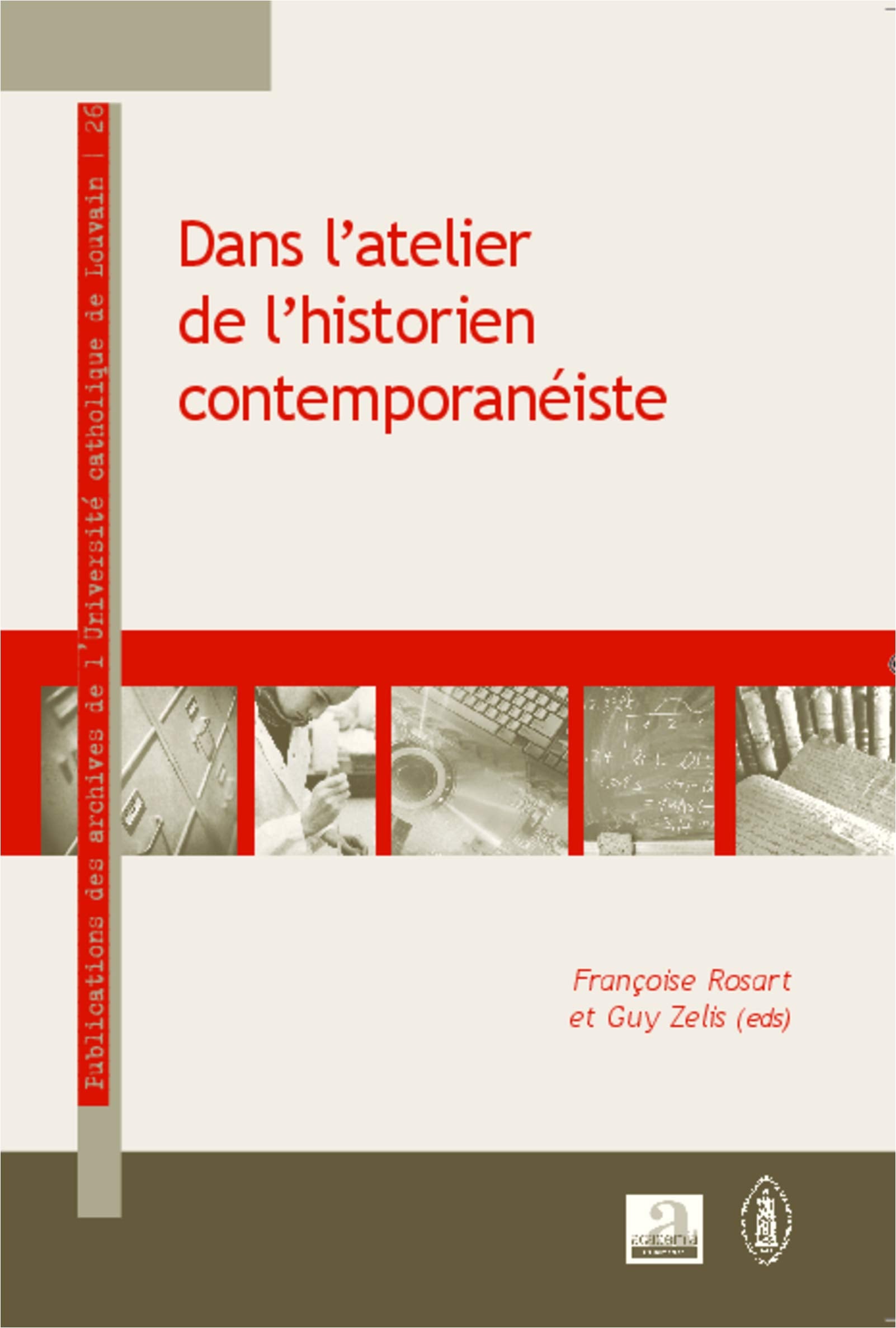 Dans l'atelier de l'historien contemporanéiste : Parcours d'historiens de l'Université catholique de Louvain book