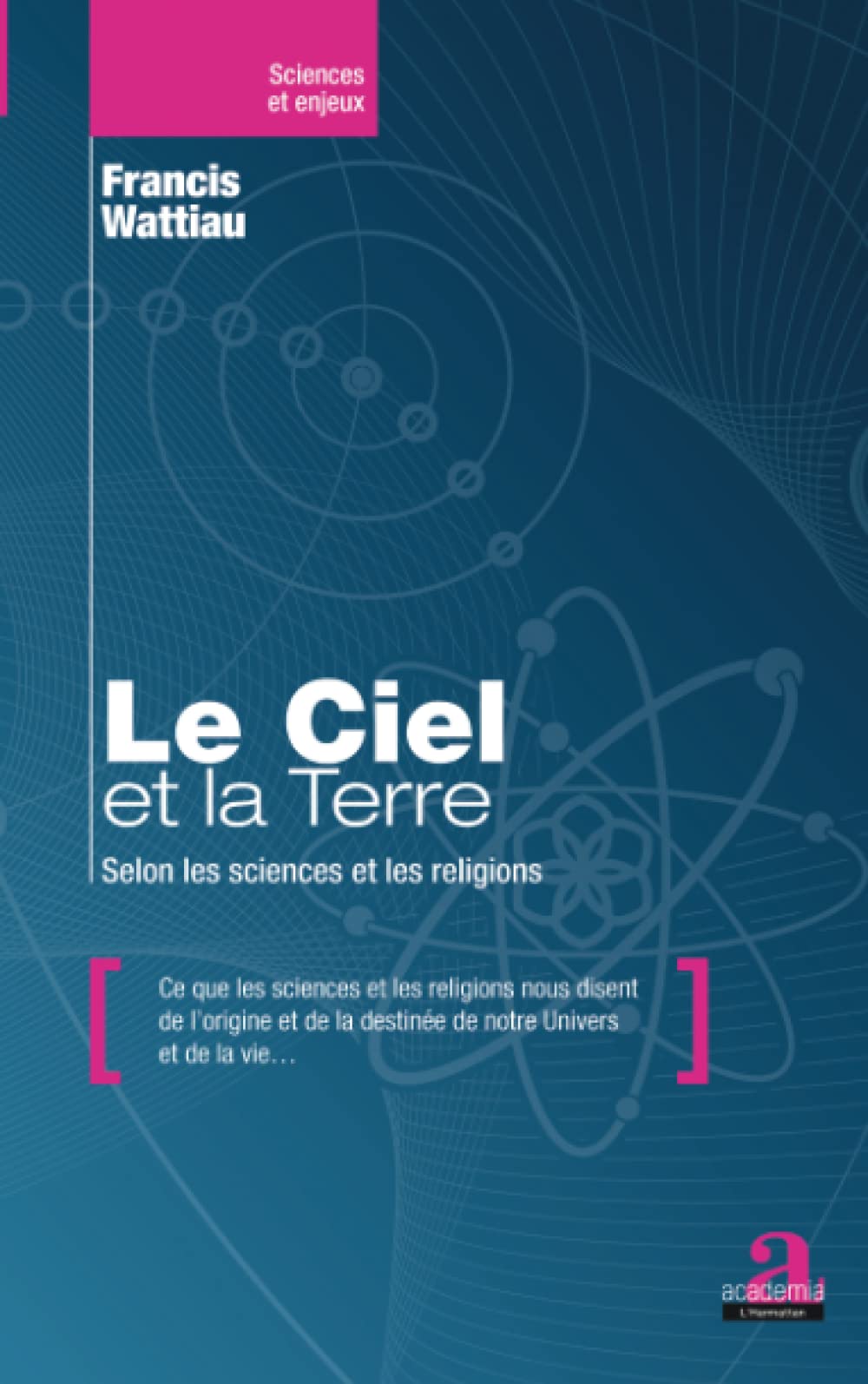 Le Ciel et la Terre: Selon les sciences et les religions Geology & Geography