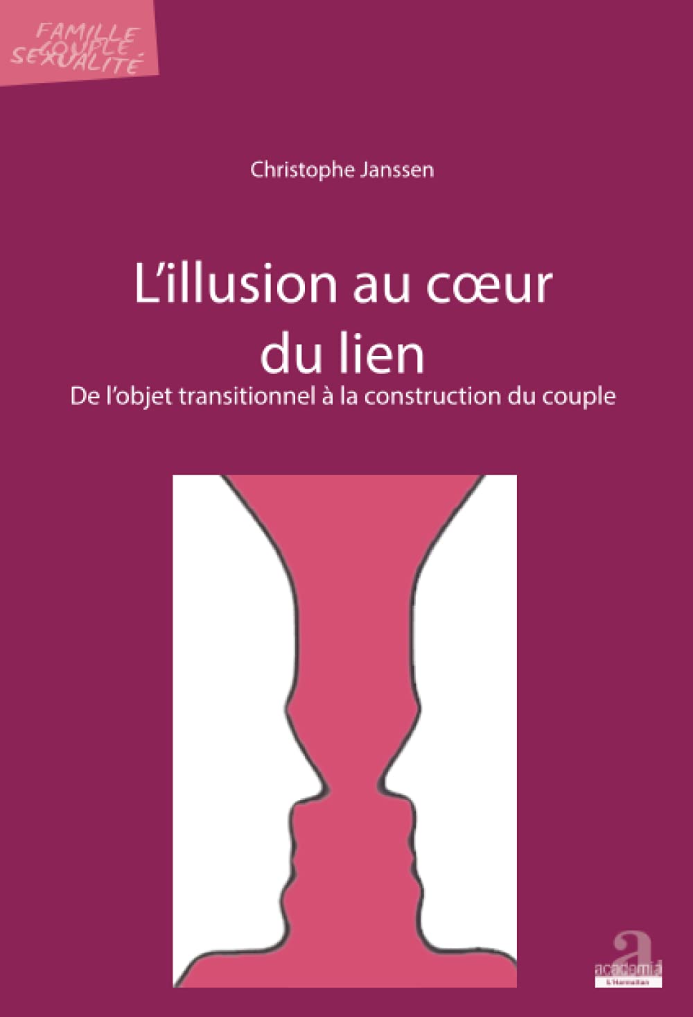 L'illusion au coeur du lien: De l'objet transitionnel à la construction du couple book