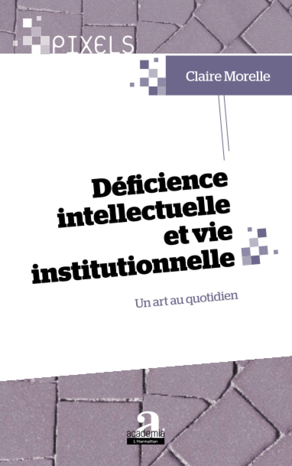 Déficience intellectuelle et vie institutionnelle book