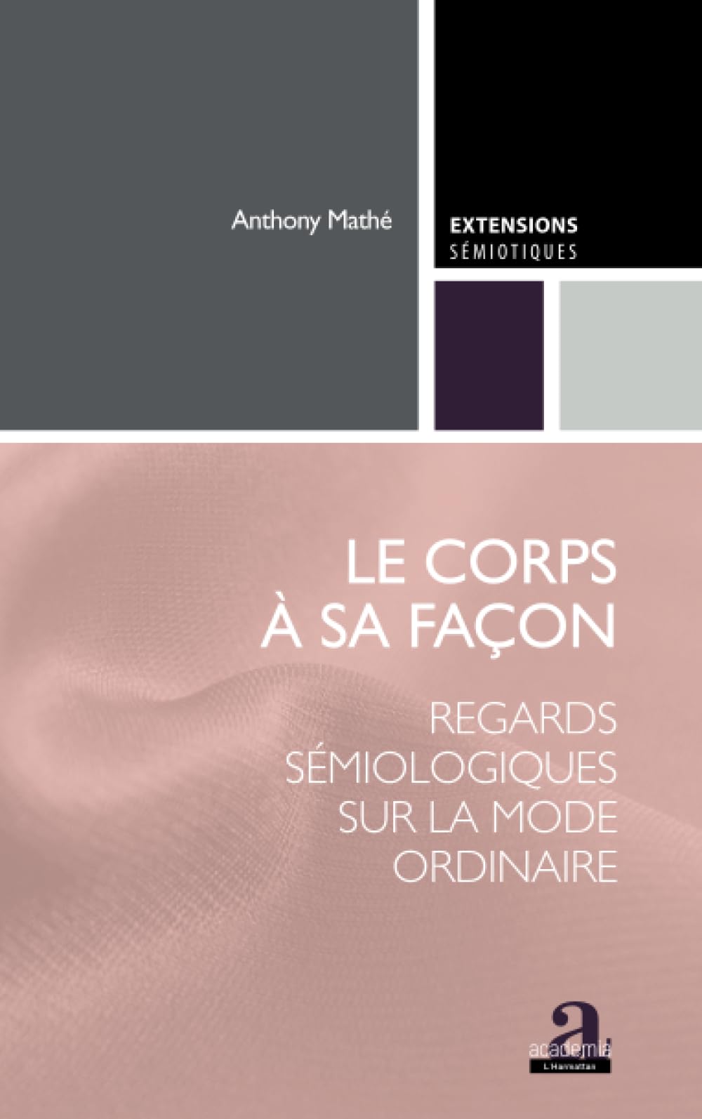Le corps à sa façon: Regards sémiologiques sur la mode ordinaire book