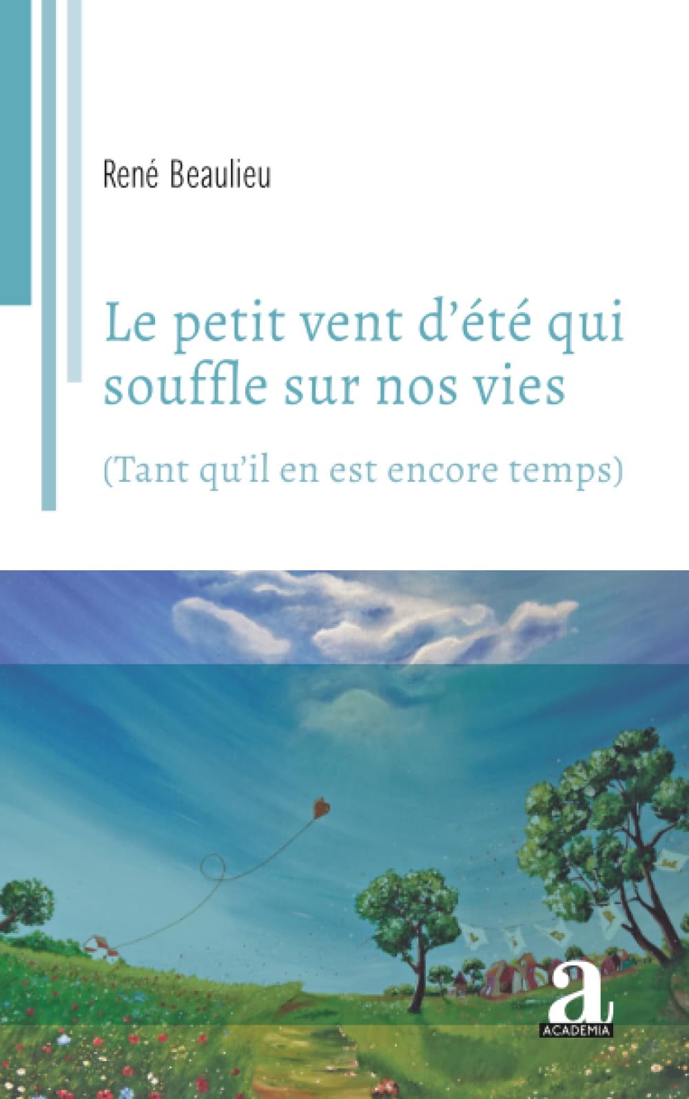 Le petit vent d'été qui souffle sur nos vies Poetry