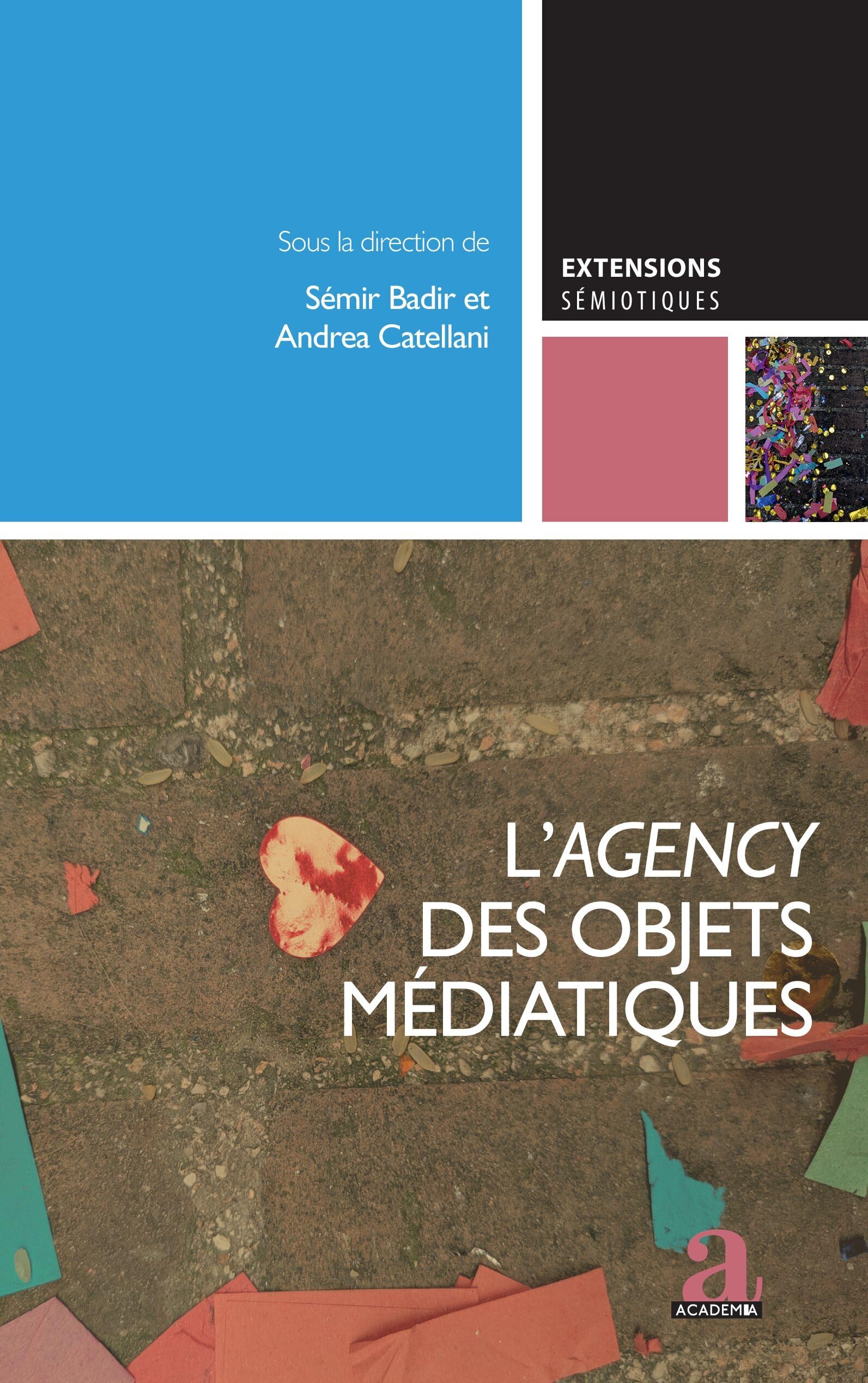L'agency des objets médiatiques: L'apport des SIC à la sémiotique, vol. 1 Media & Communication