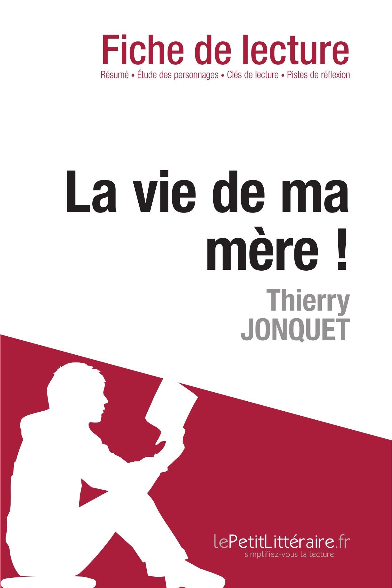 La vie de ma mère ! de Thierry Jonquet (Fiche de lecture) Fiction