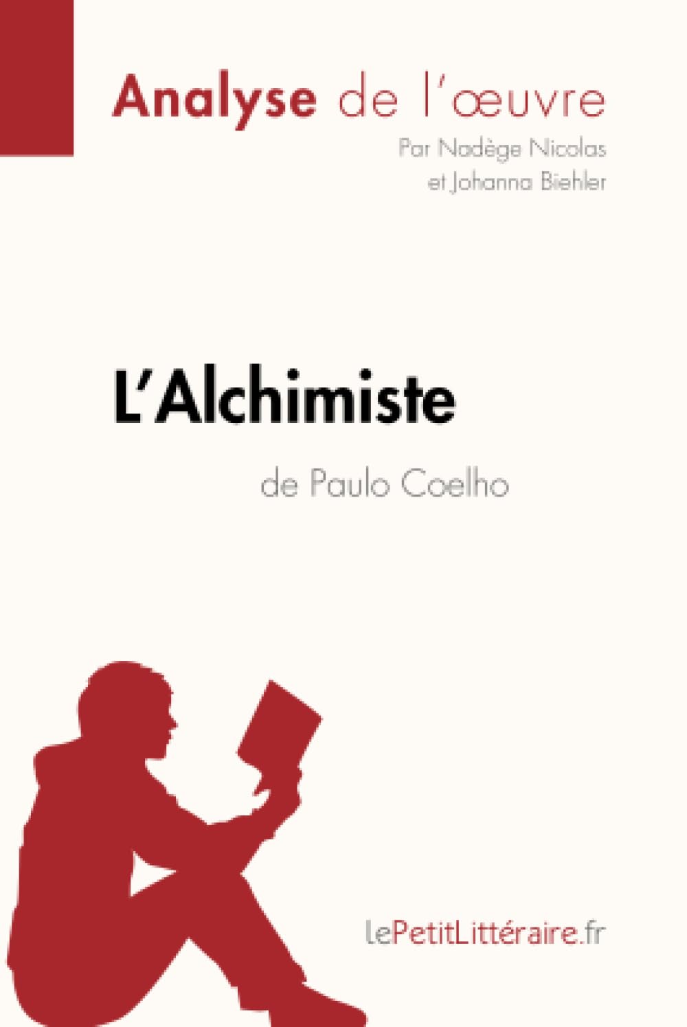 L'Alchimiste de Paulo Coelho (Analyse de l'oeuvre) : Analyse complète et résumé détaillé de l'oeuvre Classics