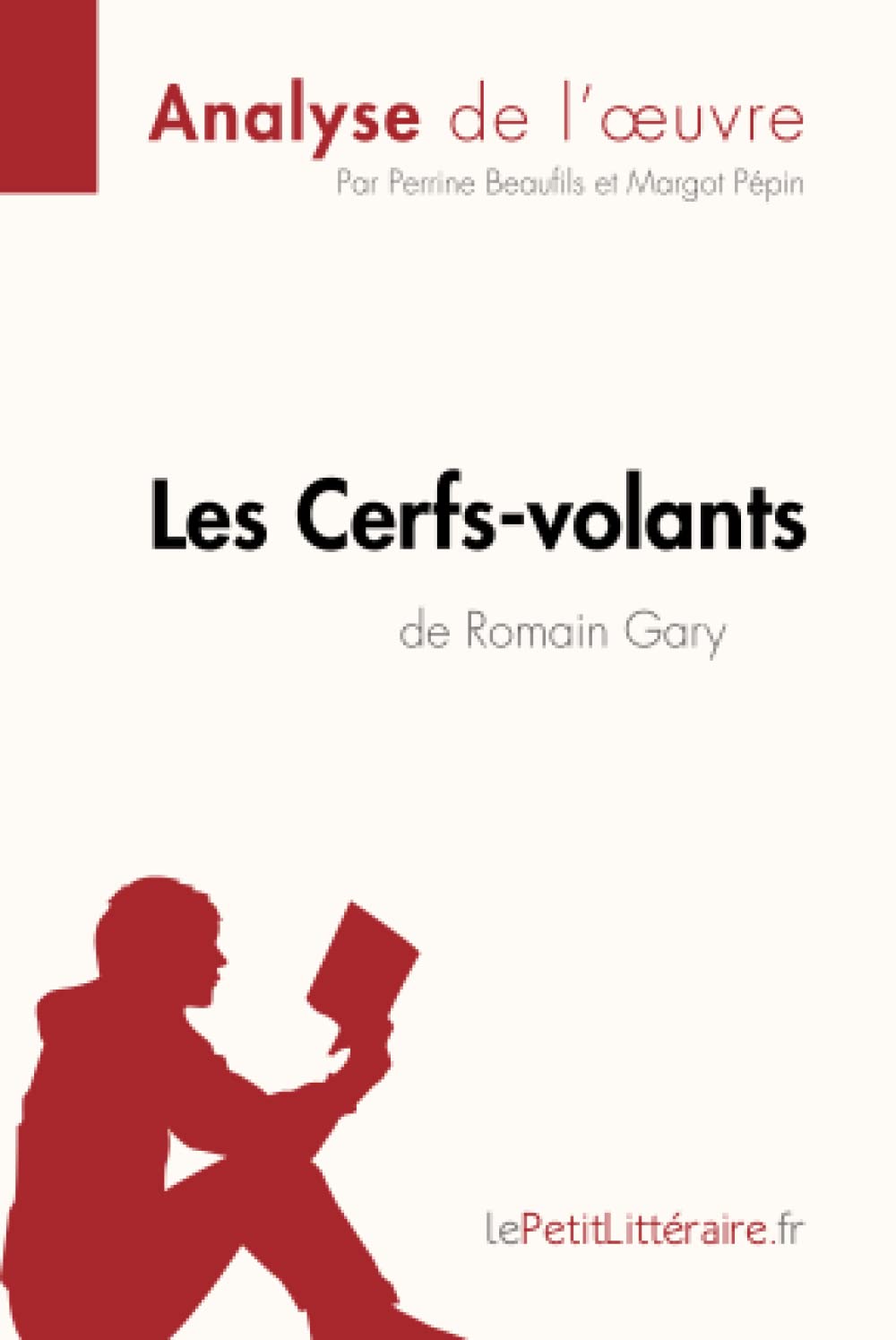 Les Cerfs-volants de Romain Gary (Analyse de l'œuvre) : Analyse complète et résumé détaillé de l'oeuvre book