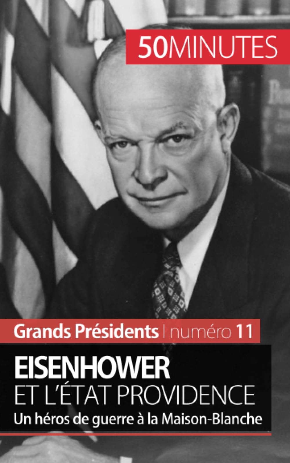 Eisenhower et l'Etat Providence : Un héros de guerre à la Maison-Blanche Personalities