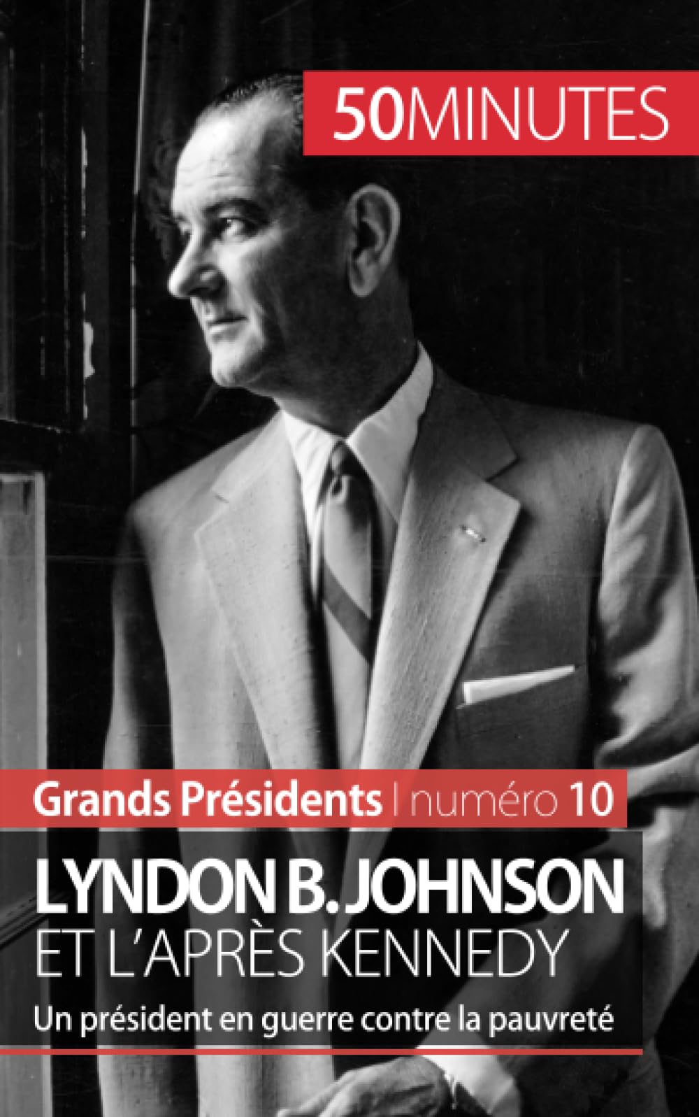 Lyndon B. Johnson et l'après Kennedy : Un président en guerre contre la pauvreté Reference Books