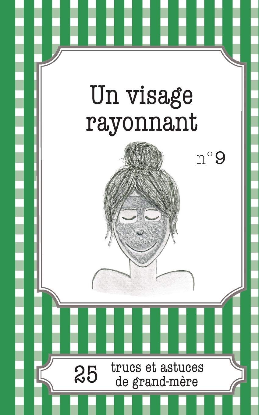 Un visage rayonnant : 25 trucs et astuces de grand-mère Leisure, Home & Garden