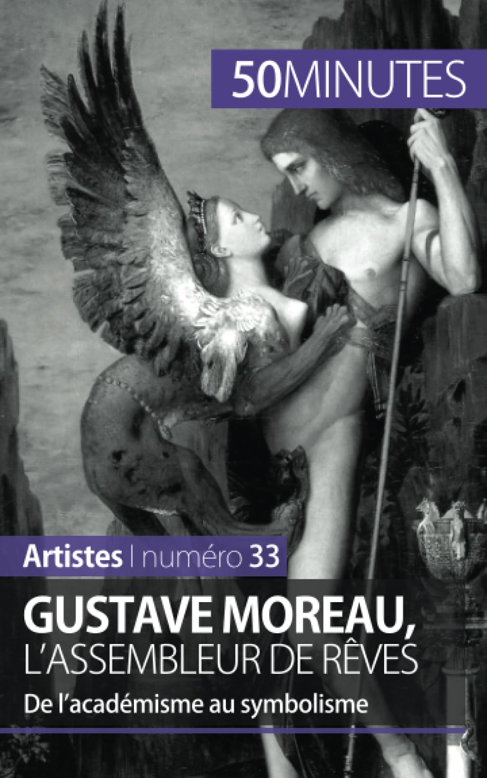 Gustave Moreau, l'assembleur de rêves : De l’académisme au symbolisme book