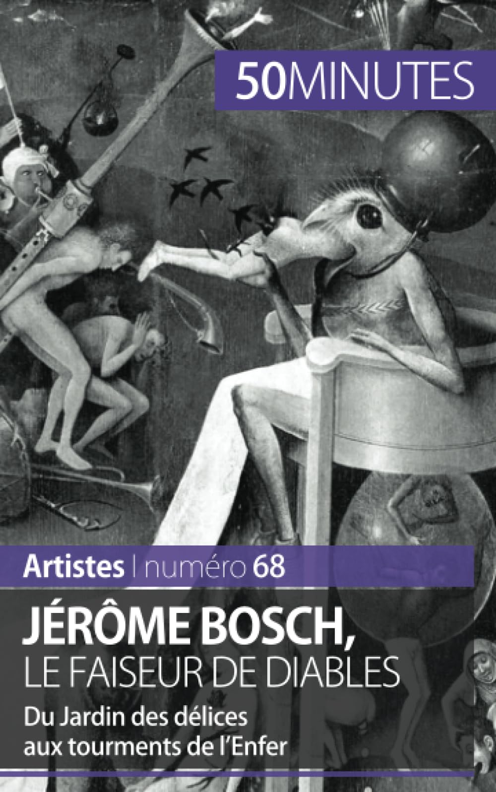 Jérôme Bosch, le faiseur de diables : Du Jardin des délices aux tourments de l'Enfer Art & Literature