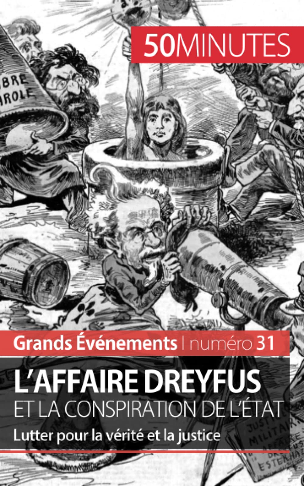 L'affaire Dreyfus et la conspiration de l'Etat : Lutter pour la vérité et la justice Politics & History