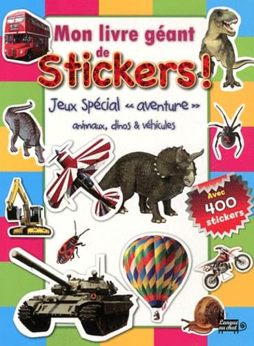 Mon livre géant de stickers !: Jeux spécial "aventure" animaux, dinos & véhicules book