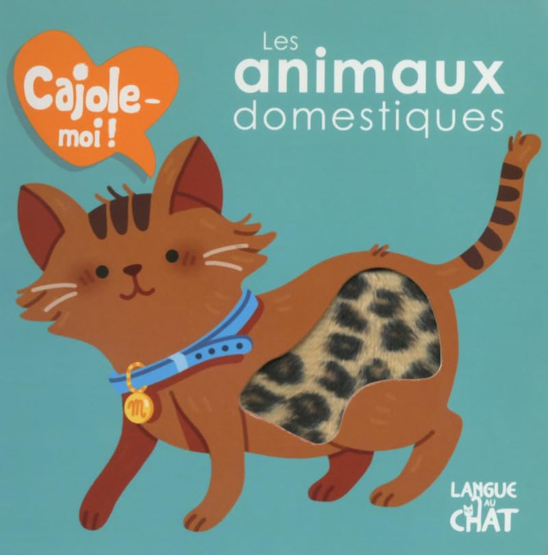 Les animaux domestiques Cajole-moi ! Non-fiction