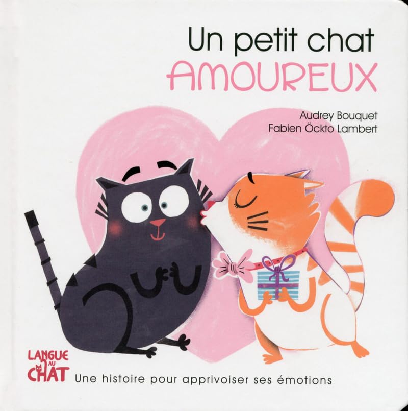 Un petit chat amoureux - Les émotions de Petit Chat book