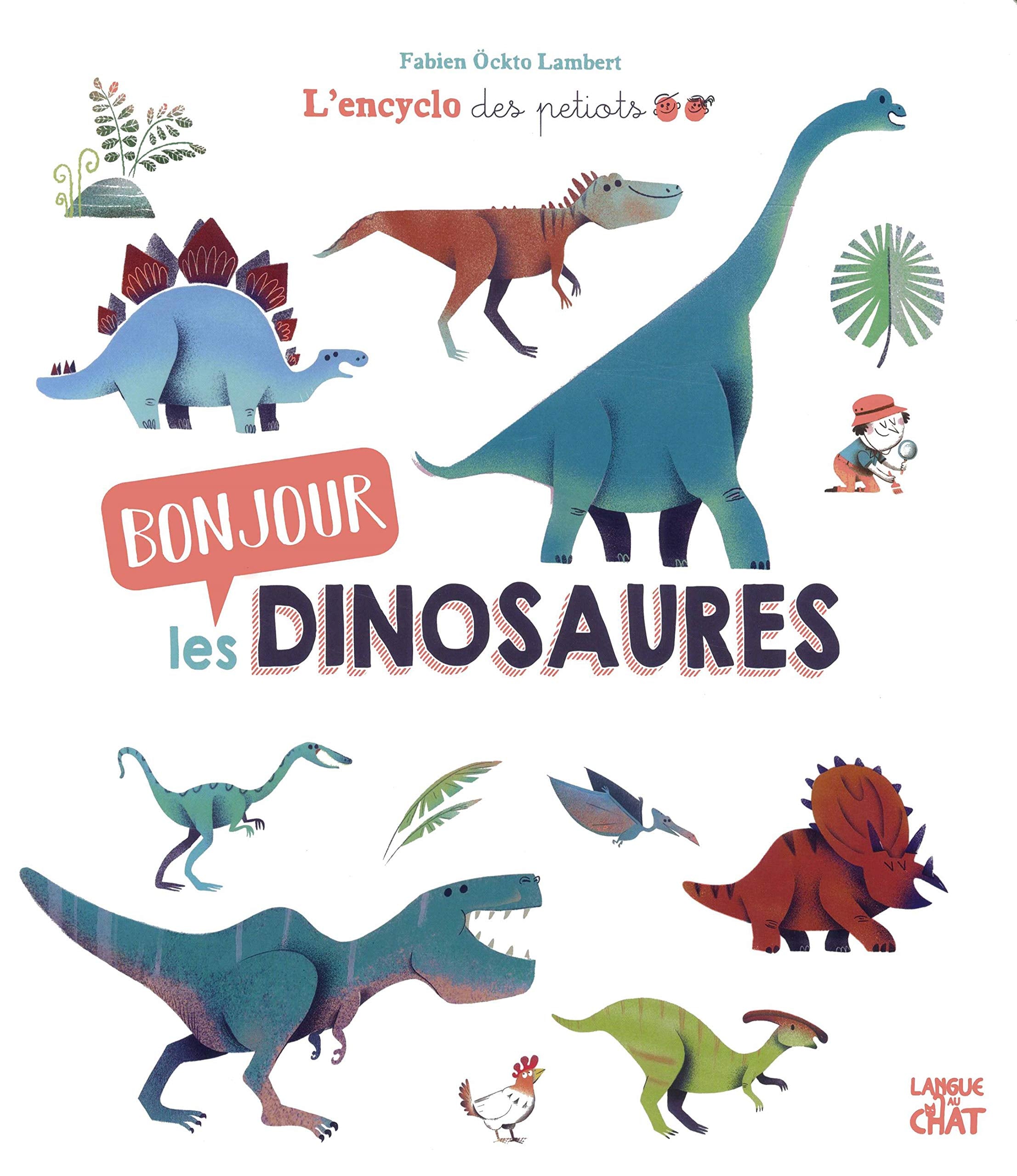 Bonjour les dinosaures - L'Encyclo des petiots - Encyclopédie animée illustrée - Dès 4 ans Reference Books