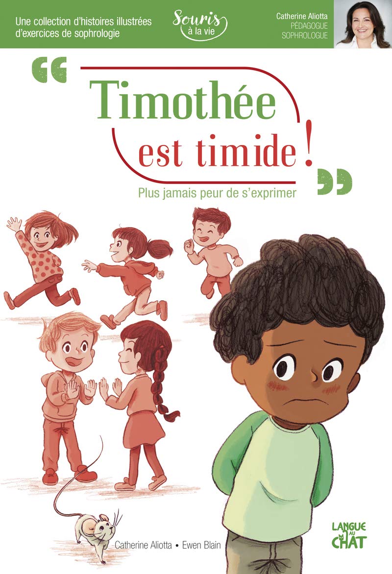 Timothée est timide ! - Souris à la vie (Sophrologie): Plus jamais peur de s'exprimer Non-fiction