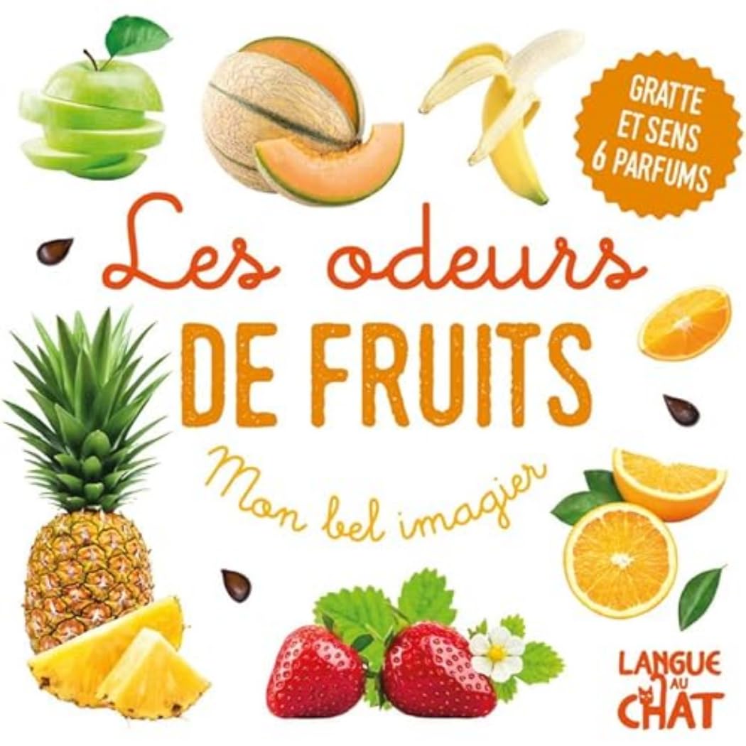 Mon bel imagier des odeurs - Les odeurs de fruits (Ananas, melon) - Gratte et sens 6 parfums Non-fiction