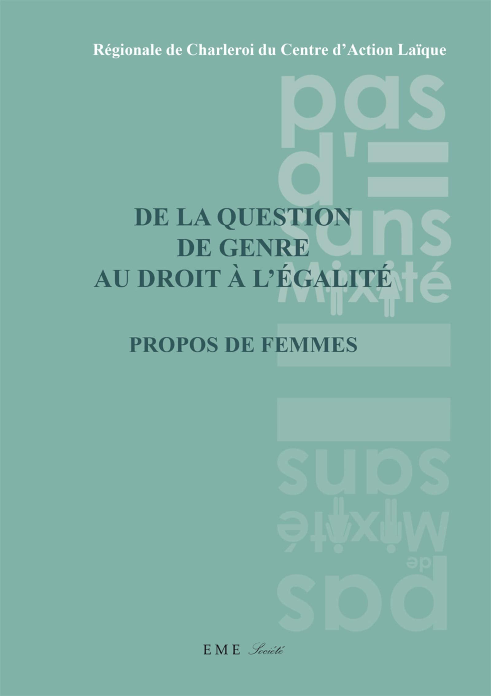 De la question de genre au droit à Légalité: Propos de femmes Social Sciences