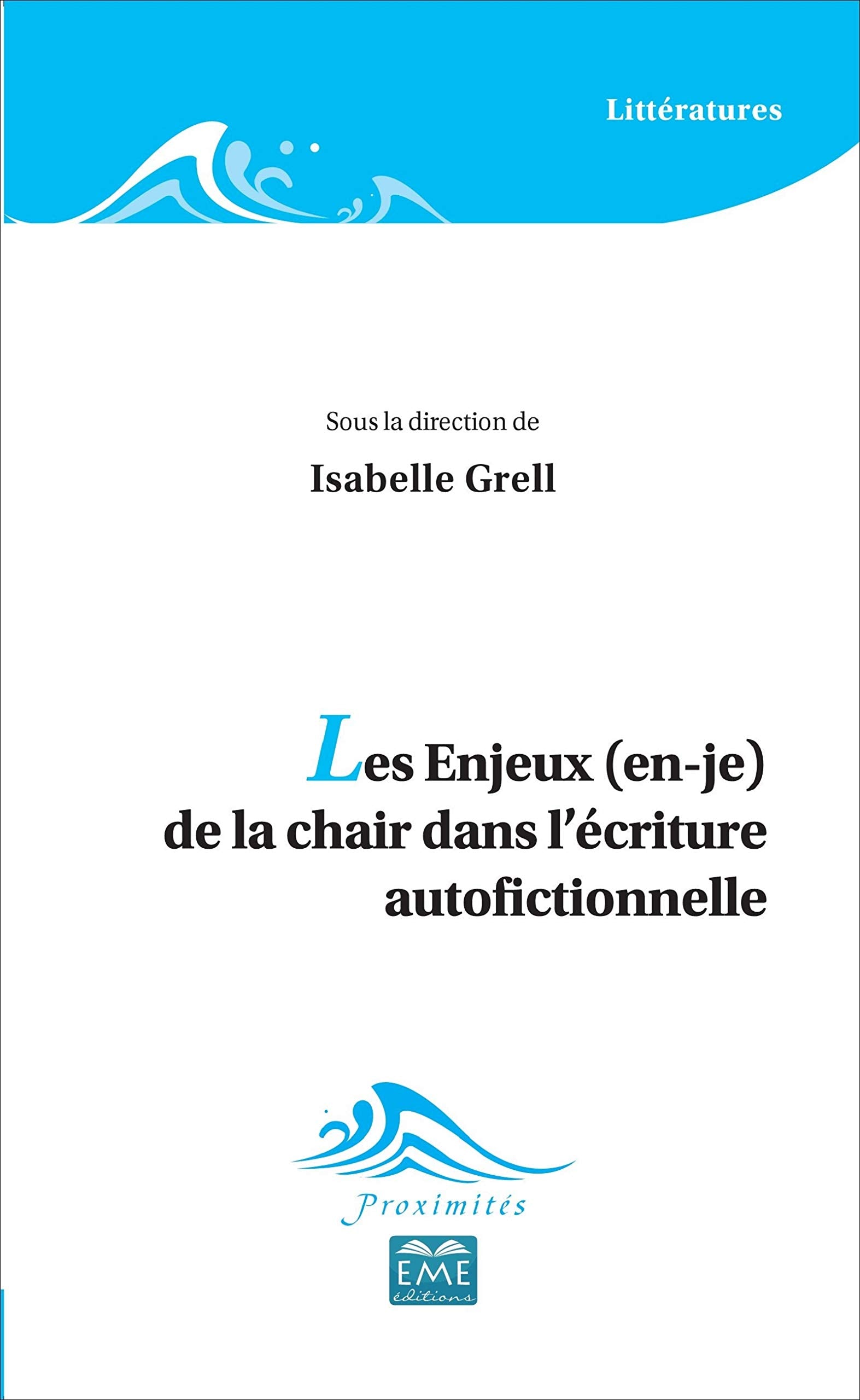 Les Enjeux (en-je): de la chair dans l'écriture autofictionnelle book