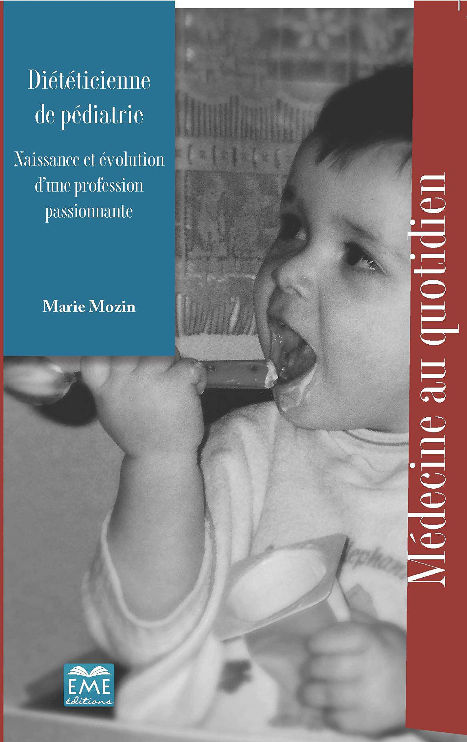 Diététicienne de pédiatrie: Naissance Et Évolution D'une Profession Passionnante book