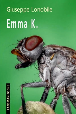 Emma K. : récit à lire, à dire, à jouer, librement inspiré par l'oeuvre de Franz Kafka Essays & Short Stories