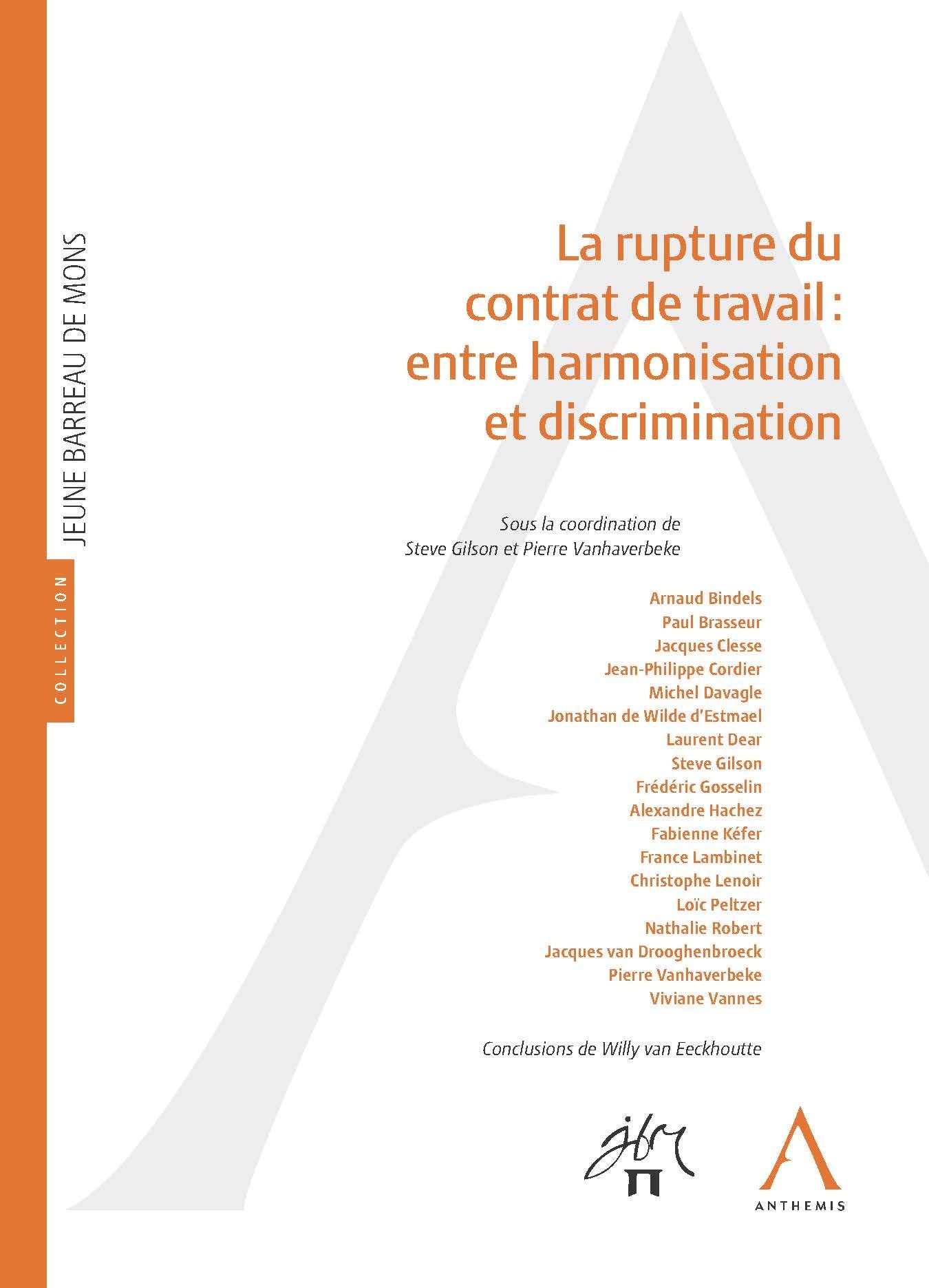 la rupture du contrat de travail : entre harmonisation et discrimination: SOUS LA COORDINATION DE STEVE GILSON, PIERRE VANHAVERBEKE Law