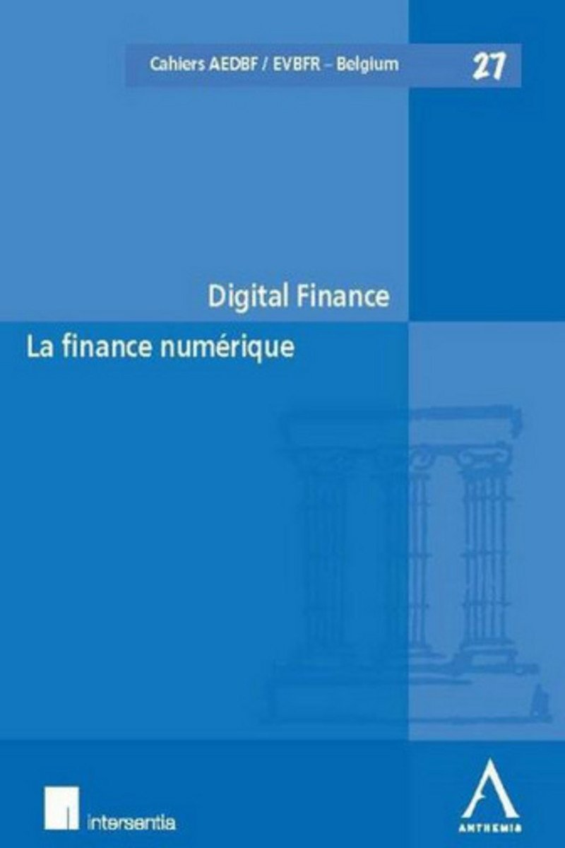 digital finance / la finance numérique: SOUS LA DIRECTION DE HILDE DAEMS, INEZ DE MEULENEERE, CATHERINE HOUSSA, NATHALIE Law