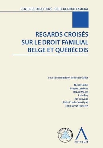 REGARDS CROISÉS SUR LE DROIT FAMILIAL BELGE ET QUÉBÉCOIS book