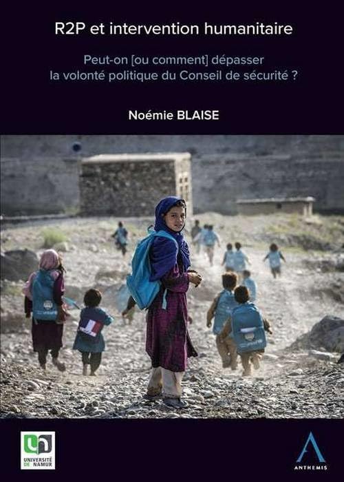 R2P ET INTERVENTION HUMANITAIRE. PEUT-ON DEPASSER LA VOLONTE POLITI book