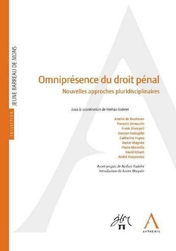 OMNIPRÉSENCE DU DROIT PÉNAL: NOUVELLES APPROCHES PLURIDISCIPLINAIRES book