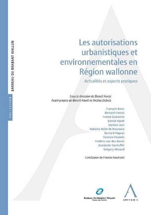 LES AUTORISATIONS URBANISTIQUES ET ENVIRONNEMENTALES EN REGION WALLONNE book