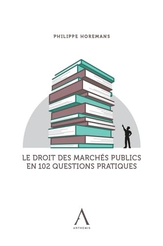 LE DROIT DES MARCHES PUBLICS EN 102 QUESTIONS book