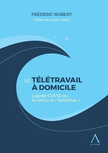 Le télétravail à domicile: L'après COVID-19 ou le retour à « l'anormal » book