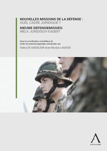 Nouvelles missions de la Défense - Nieuwe defensiemissies: Quel cadre juridique ? Welk juridisch kader ? book