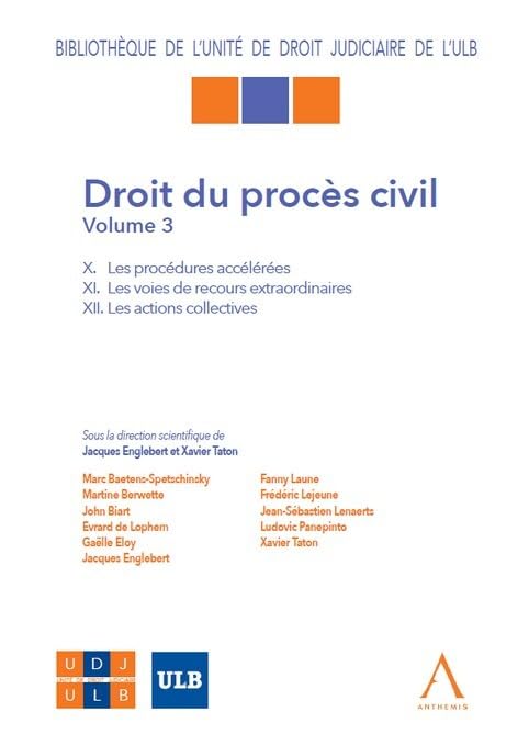 Droit du procès civil - Volume 3: X. Les procédures accélérées, XI. Les voies de recours extraordinaires, XII. Les actions collectives book